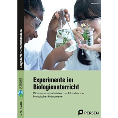 Abbildung von Experimente im Biologieunterricht: Differenzierte Materialien zum Erkunden von biologischen Phänomenen (5. und 6. Klasse)