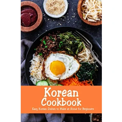 Abbildung von Korean Cookbook: Easy Dishes to Make at Home for Beginners: Cooking