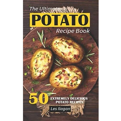 Abbildung von The Ultimate Potato RECIPE BOOK: 50 Extremely Delicious Recipes