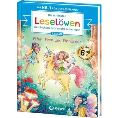 Abbildung von Die schönsten Leselöwen Geschichten zum ersten Selberlesen Elfen, Feen und Einhörner: Seit 50 Jahren lernen Kinder mit den erfolgreich lesen Jubiläumssammelband ab 7