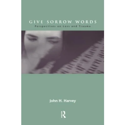 Abbildung von Give Sorrow Words: Perspectives on Loss and Trauma (Death, Dying, Bereavement)