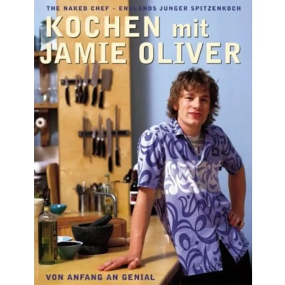 Abbildung von Kochen mit Jamie Oliver Von Anfang an genial: The Naked Chef Englands junger Spitzenkoch