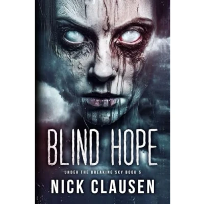 Abbildung von Blind Hope: A Post Apocalyptic Survival Thriller (Under the Breaking Sky, Band 5)