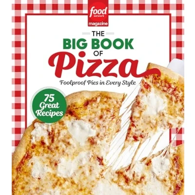 Abbildung von Food Network Magazine The Big Book of Pizza: 75 Great Recipes · Foolproof Pies in Every Style