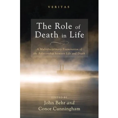Abbildung von the Role of Death in Life: A Multidisciplinary Examination Relationship between Life and (Veritas, Band 15)