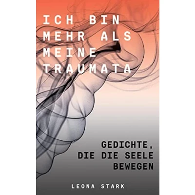 Abbildung von Ich bin mehr als meine Traumata: Gedichte, die Seele bewegen