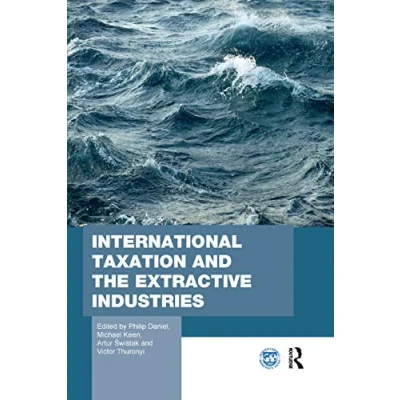 Abbildung von International Taxation and the Extractive Industries (Routledge Studies in Development Economics)