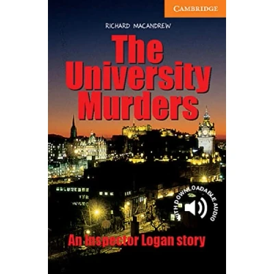 Abbildung von The University Murders: An Inspector Logan story. Englische Lektüre für das 3. Lernjahr. Paperback with downloadable audio (Cambridge English Readers)