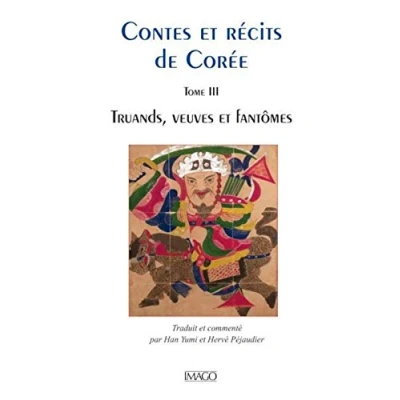 Abbildung von Contes et récits de Corée Tome 3: Truands, musiciens, veuves fantômes