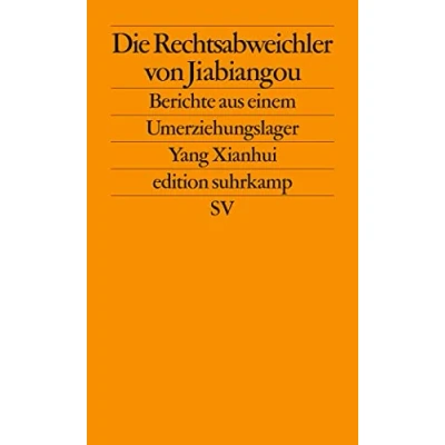 Abbildung von Die Rechtsabweichler von Jiabiangou: Berichte aus einem Umerziehungslager (edition suhrkamp)