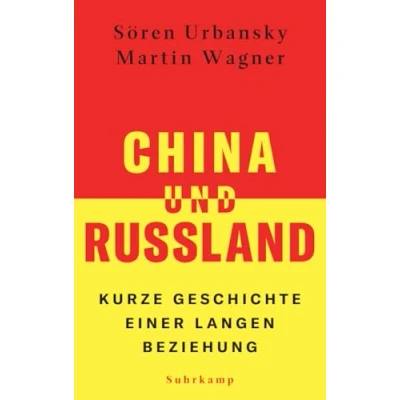 Abbildung von China und Russland: Kurze Geschichte einer langen Beziehung Die grundlegende Einführung in das chinesisch russische Verhältnis