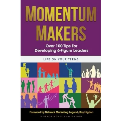 Abbildung von Momentum Makers: Over 100 Tips From Top Leaders: For Developing 6 Figure Leaders