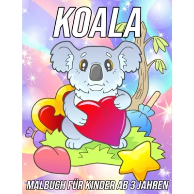 Abbildung von Koala Malbuch für Kinder Ab 3 Jahren: Lustige, süße und einzigartige Malvorlagen Mädchen Jungen mit schönen Designs