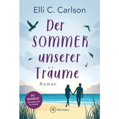 Abbildung von Der Sommer unserer Träume: Roman (Liebe am Meer, 1)