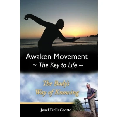 Abbildung von Awaken Movement The Key To Life: Your Body&#039;s Way of Knowing