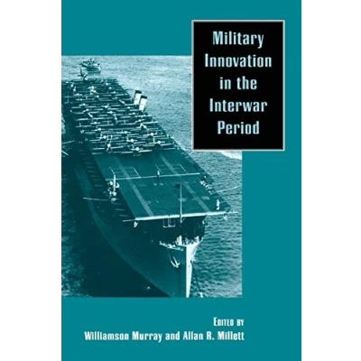 Abbildung von Military Innovation in the Interwar Period