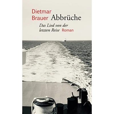 Abbildung von Abbrüche: Das Lied von der letzten Reise. Roman