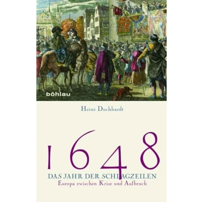 Abbildung von 1648 Das Jahr der Schlagzeilen: Europa zwischen Krise und Aufbruch