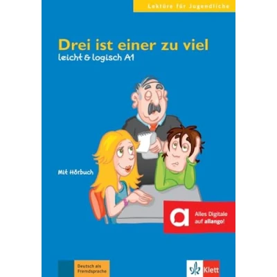 Abbildung von Drei ist einer zu viel: Deutsche Lektüre A1. mit Audios (leicht &amp; logisch: Lektüren für Jugendliche)