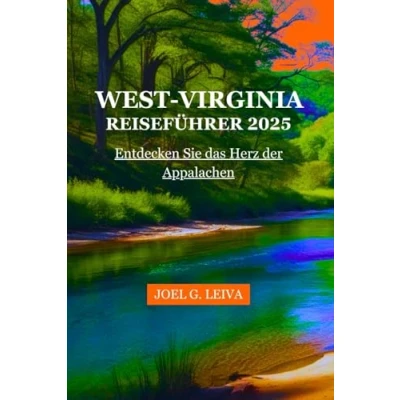 Abbildung von WEST VIRGINIA REISEFÜHRER 2025: Entdecken Sie das Herz der Appalachen