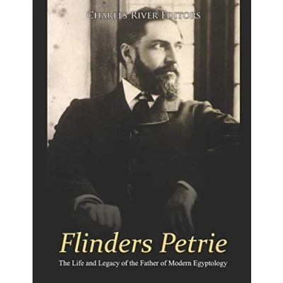 Abbildung von Flinders Petrie: the Life and Legacy of Father Modern Egyptology