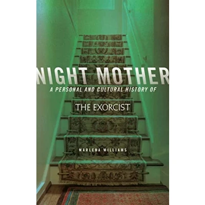 Abbildung von Night Mother: A Personal and Cultural History of The Exorcist (21st Century Essays)