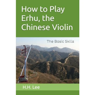 Abbildung von How to Play Erhu, The Chinese Violin: Basic Skills