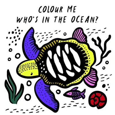 Abbildung von Colour Me: Who&#039;s in the Ocean?: Baby&#039;s First Bath Book: 1 (Wee Gallery)