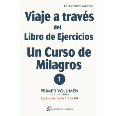 Abbildung von Viaje a través del Libro de Ejercicios Un Curso milagros: Primer volumen: Primera parte — Lecciones la 1 60 (Viaje Milagros, Band 1)