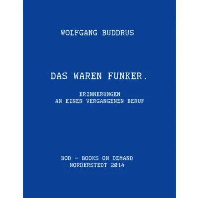 Abbildung von Das waren Funker: Erinnerungen an einen vergangenen Beruf