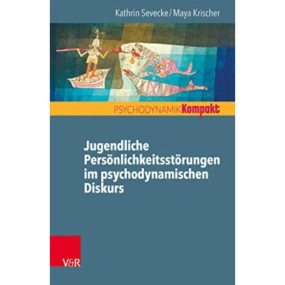 Abbildung von Jugendliche Persönlichkeitsstörungen im psychodynamischen Diskurs (Psychodynamik kompakt)