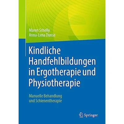 Abbildung von Kindliche Handfehlbildungen in Ergotherapie und Physiotherapie: Manuelle Behandlung Schienentherapie