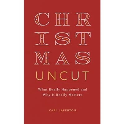 Abbildung von Christmas Uncut: What Really Happened and Why It Matters