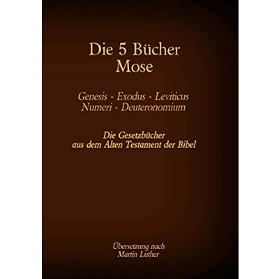 Abbildung von Die 5 Bücher Mose Genesis, Exodus, Leviticus, Numeri, Deuteronomium: Gesetzbücher aus dem Alten Testament der Bibel (Die als Einzelausgabe)
