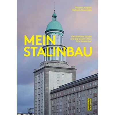 Abbildung von Mein Stalinbau: Eine Berliner Straße und die Geschichten ihrer Bewohner