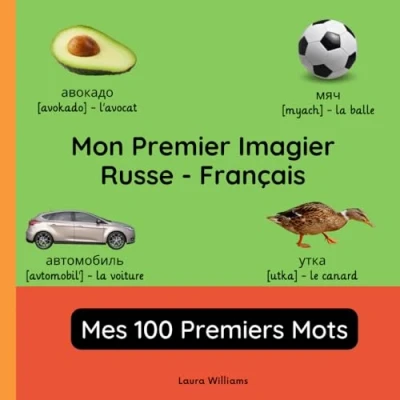 Abbildung von Mon Premier Imagier Russe Français, Mes 100 Premiers Mots: Apprendre le pour Enfants et Débutants Livre Bilingue Illustré en avec ... (Français Russe), Band 1)