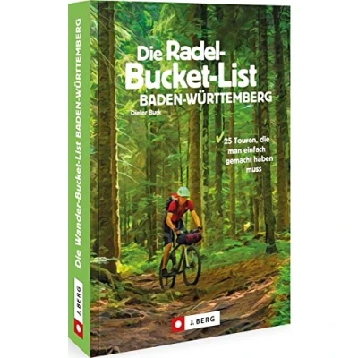 Abbildung von Radwege Baden Württemberg die Radel Bucket List Württemberg: 25 Touren, man einfach gemacht haben muss