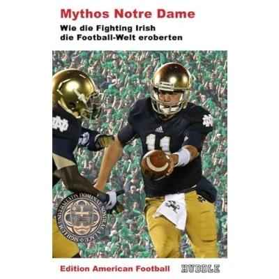 Abbildung von Edition American Football 5: Mythos Notre Dame: Wie die Fighting Irish Welt eroberten