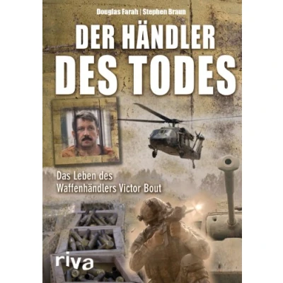 Abbildung von Der Händler des Todes: Das Leben Waffenhändlers Victor Bout