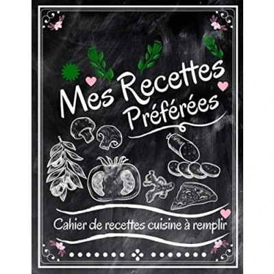 Abbildung von Mes Recettes Préférées : Cahier De Cuisine à Remplir: Livre Personnalisé Délicieuses Carnet A ... 100 Fiches XXL compléter.