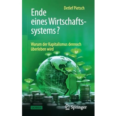 Abbildung von Ende eines Wirtschaftssystems?: Warum der Kapitalismus dennoch überleben wird