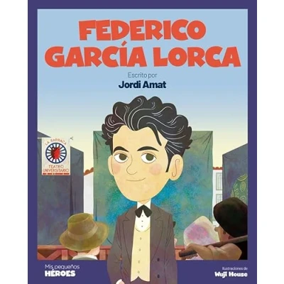 Abbildung von Federico García Lorca: El poeta que cantaba a la luna Cuentos para niños conocer los grandes personajes de historia y valores inspiraron. (Mis Pequeños Héroes, Band 27)