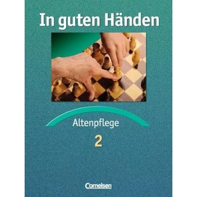 Abbildung von In guten Händen Altenpflege Bisherige Ausgabe: Band 2