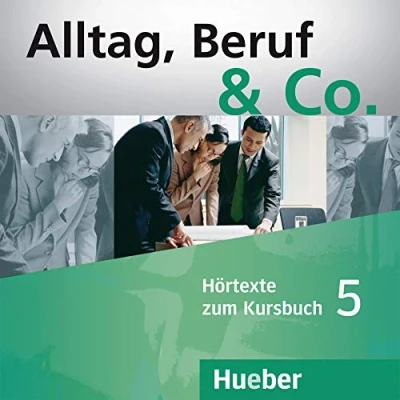 Abbildung von Alltag, Beruf &amp; Co. 5: Deutsch als Fremdsprache / 2 Audio CDs zum Kursbuch