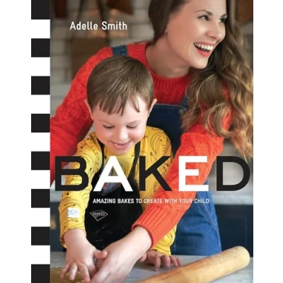 Abbildung von Baked: Amazing Bakes to Create with Your Child (Bkd)