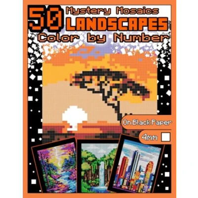 Abbildung von Mystery Mosaics Color by Number: 50 Landscapes: Pixel Art Coloring Book with Dazzling Hidden Landscapes, Quest on Black Paper, Extreme ... Number Nature, Band 1)