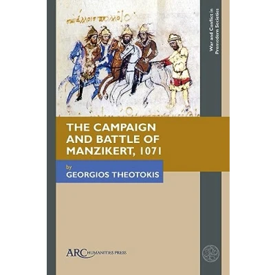 Abbildung von The Campaign and Battle of Manzikert, 1071 (War Conflict in Premodern Societies)