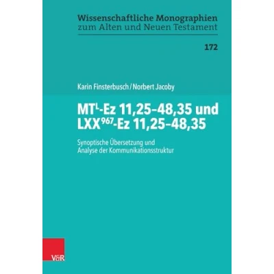 Abbildung von MTL Ez 11,2548,35 und LXX967 11,2548,35: Synoptische Übersetzung Analyse der Kommunikationsstruktur (Wissenschaftliche Monographien zum Alten Neuen Testament)