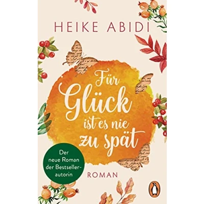 Abbildung von Für Glück ist es nie zu spät: Roman der neue Bestsellerautorin
