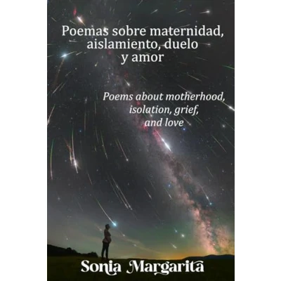 Abbildung von Poemas sobre maternidad, aislamiento, duelo y amor: Poems about motherhood, isolation, grief, and love